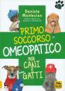 MONTESION DANIELA, Primo soccorso omeopatico per cani e gatti