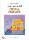 FATUS SOPHIEAGOSTINI, Le sei storie del piccolo principe