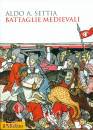 SETTIA ALDO, Battaglie medievali