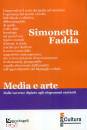 FADDA SIMONETTA, Media e arte