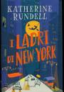 RUNDELL KATHERINE, I ladri di New York