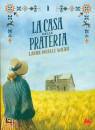 INGALLS WILDER LAURA, La casa nella prateria