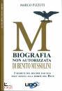 PIZZUTI MARCO, Biografia non autorizzata di Benito Mussolini