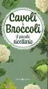 EDITORIALE PROGRAMMA, Cavoli & broccoli Il piccolo ricettario