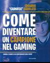 BADOLATO EDOARDO, Come diventare un campione nel gaming