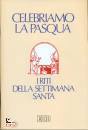 EDB, Celebriamo la Pasqua I riti della Settimana santa