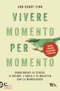 JON KABAT-ZINN, Vivere momento per momento