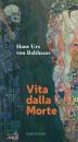 VON BALTHASAR HANS, Vita dalla morte