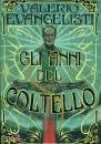 EVANGELISTI VALERIO, Gli anni del coltello