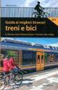 FIORIN ALBERTO, Guida ai migliori itinerari treni e bici in Veneto