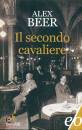 BEER ALEX, Il secondo cavaliere