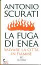 SCURATI ANTONIO, La fuga di Enea Salvare la citt in fiamme