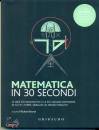 BROWN RICHARD /ED, Matematica in 30 secondi