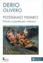 OLIVERO DERIO, Possiamo fidarci Parola e parole per rialzarci