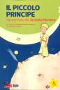 SAINT-EXUPERY,FERRER, Il Piccolo Principe Raccontato da Ernesto Ferrero