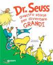 SEUSS   DR. SEUSS, Seuss Quattro storie per diventare grandi