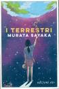 SAYAKA MURATA, I terrestri