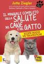 ZIEGLER JUTTA, Il manuale completo sulla salute del cane e gatto