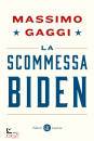 GAGGI MASSIMO, La scommessa Biden