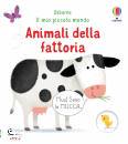 USBORNE, Animali della fattoria Il mio piccolo mondo