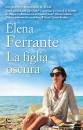 FERRANTE ELENA, La figlia oscura