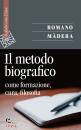 MADERA ROMANO, Metodo biografico Come formazione cura filosofia