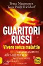 NEUMAYER -  RIETDOR, Guaritori russi Vivere senza malattie