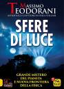 TEODORANI MASSIMO, Sfere di luce Grande mistero del pianeta e nuova