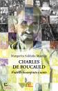 SALDAA MOSTAJO M., Charles de Foucauld Fratello incompiuto e santo