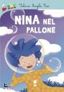 PISI VALERIA ANGELA, Nina nel pallone  Lettura facilitata