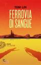 LIN TOM, Ferrovia di sangue