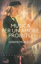 MUNZER HANNI, Musica per un amore proibito