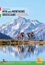 ARTIOLI ROMANO, MTB sulle montagne bresciane 88 itinerari