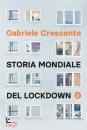 CRESCENTE GABRIELE, Storia mondiale del lockdown