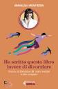 MONFREDA ANNALISA, Ho scritto questo libro invece di divorziare ...