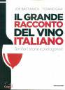 BASTIANICH - GAIA, Il grande racconto del vino italiano