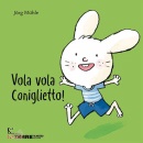 MUHLE JORG, Vola vola coniglietto!