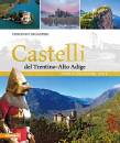 DEGASPERI FIORENZO, Castelli del Trentino-Alto Adige Storie, leggende