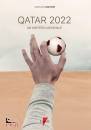 immagine di Qatar 2022 un mistero mondiale