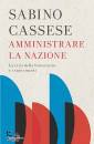 CASSESE SABINO, Amministrare la nazione