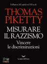 PIKETTY THOMAS, Misurare il razzismo Vincere le discriminazioni