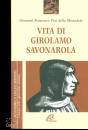 DELLA MIRANDOLA PICO, Vita di Gerolamo Savonarola