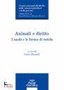 BUZZELLI DARIO /ED, Animali e diritto I modi e le forme di tutela