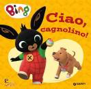 GIUNTI EDITORE, Ciao, cagnolino! Bing