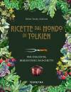 TUESLEY ANDERSON R., Le ricette dal mondo di Tolkien