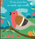 COSNEAU OLIVIA, Il mio primo libro dei canti degli uccelli ...