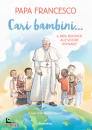PAPA FRANCESCO, Cari bambini Il papa risponde alle vostre domande