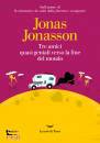 JONASSON JONAS, Tre amici quasi geniali verso la fine del mondo