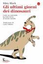 BLACK RILEY, Gli ultimi giorni dei dinosauri