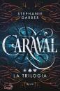 GARBER STEPHANIE, Caraval la trilogia